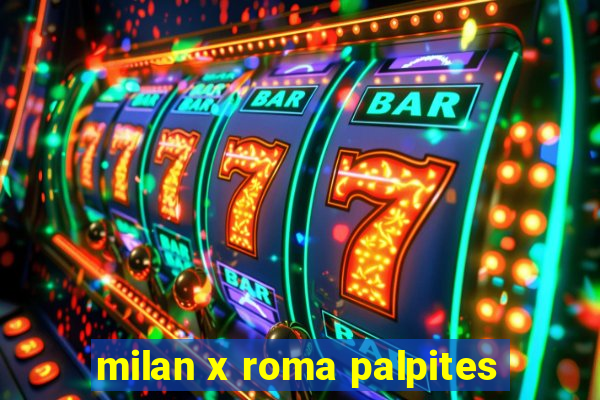 milan x roma palpites
